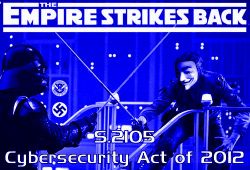 World War Web Advisory #4: S.2105 Cybersecurity Act of 2012 a.k.a. The Empire Strikes Back